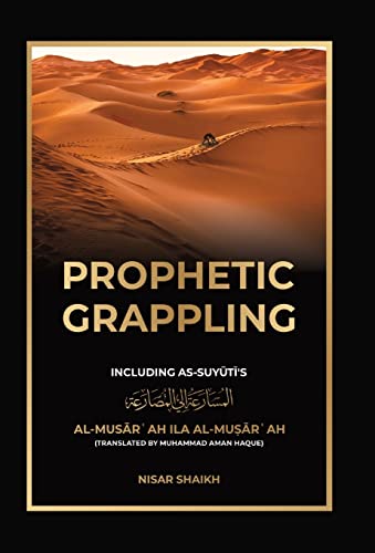 Prophetic Grappling Including Assuyutis Almusarah Ila Almuarah 