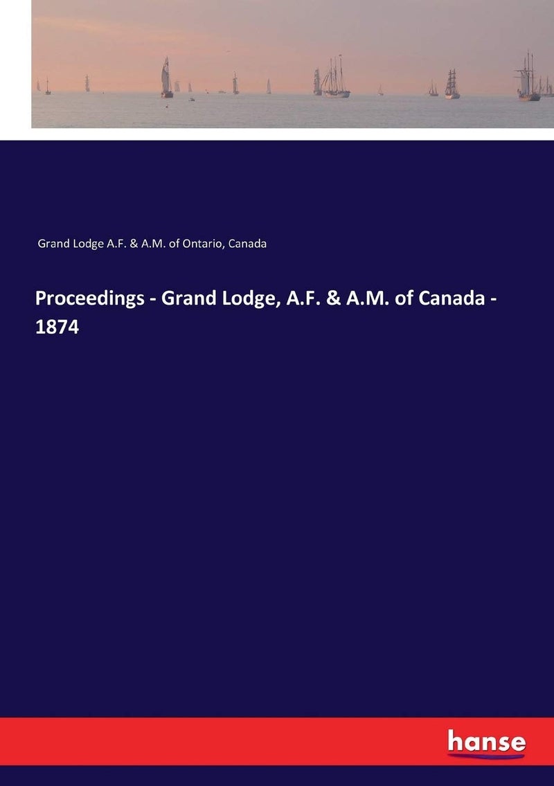 Proceedings - Grand Lodge, A.F. & A.M. of Canada - 1874 - Image 1
