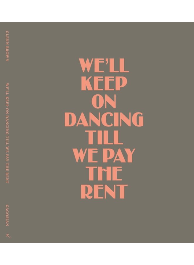 Glenn Brown We ll Keep On Dancing Till We Pay the Rent - Hardback