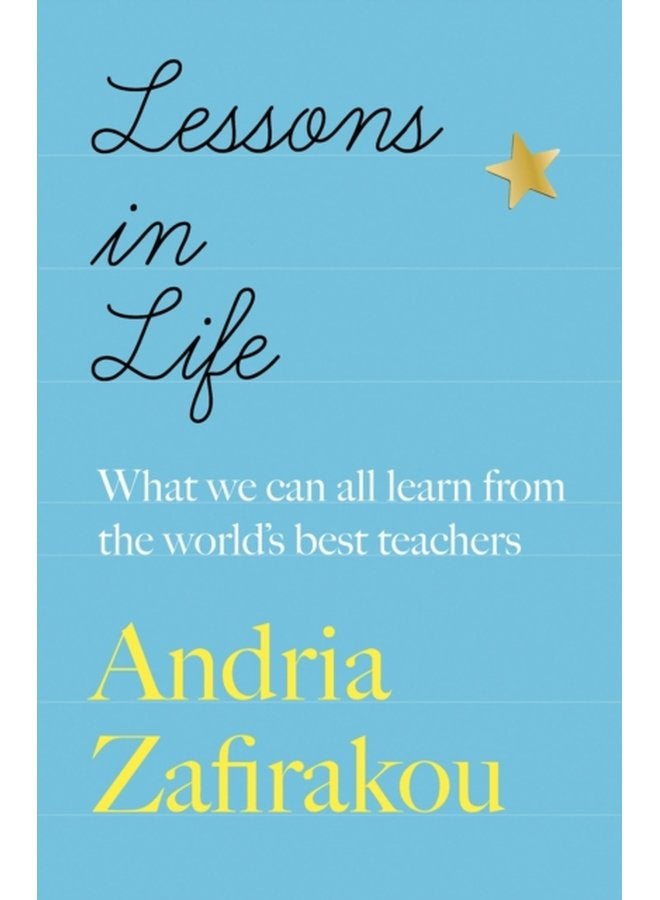Lessons in Life What we can all learn from the world s best teachers - Hardback