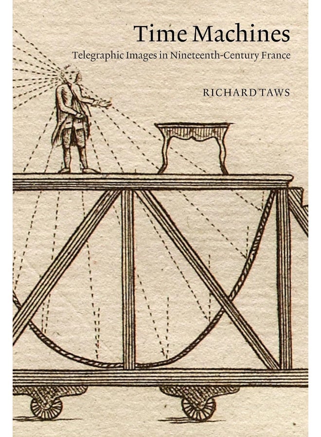 Time Machines: Telegraphic Images in Nineteenth-Century France