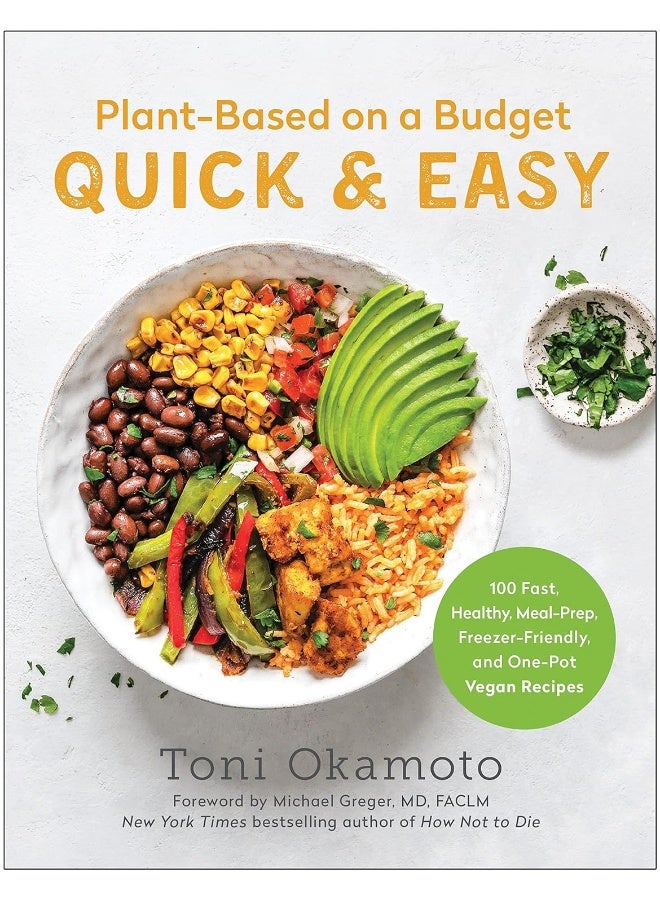 Plant-Based on a Budget Quick & Easy: 100 Fast, Healthy, Meal-Prep, Freezer-Friendly, and One-Pot Vegan Recipes - Image 1