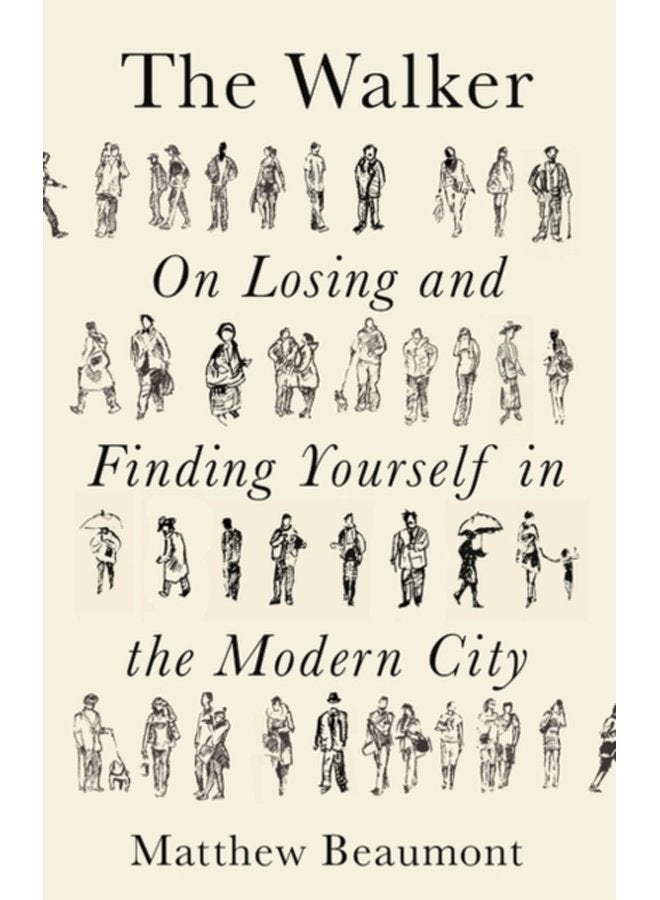 The Walker On Finding and Losing Yourself in the Modern City - Hardback