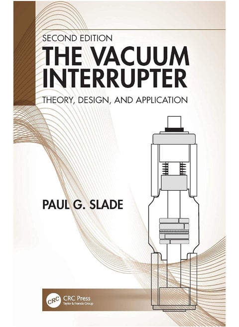 The Vacuum Interrupter: Theory, Design, and Application