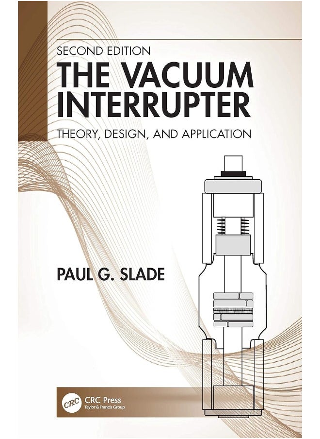 The Vacuum Interrupter: Theory, Design, and Application 