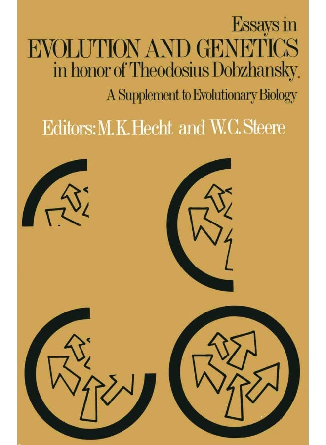 Essays in Evolution and Genetics in Honor of Theodosius Dobzhansky: A Supplement to Evolutionary Biology