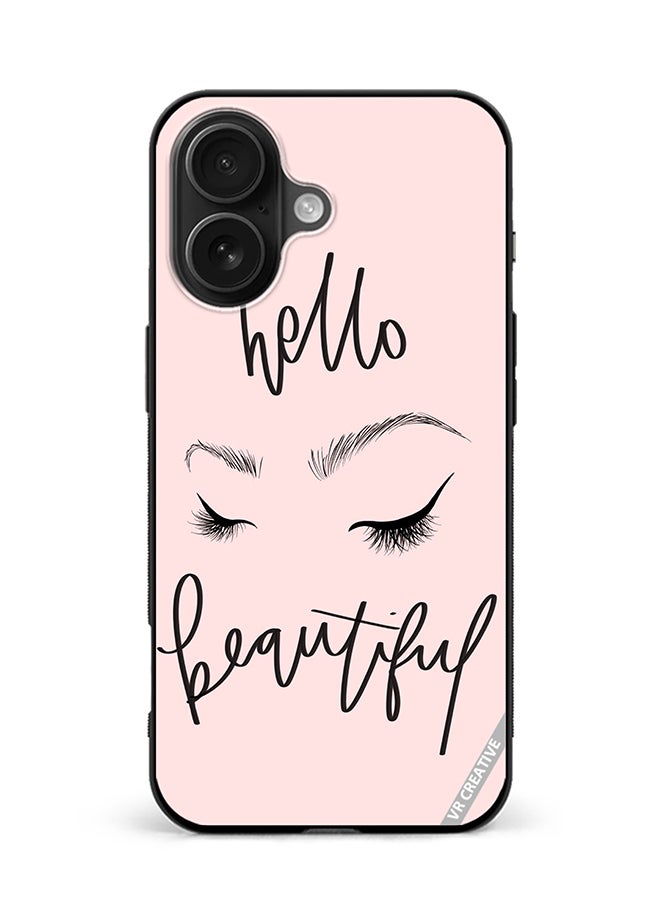 Protective Case Cover For Apple iPhone 16 Plus Hello Beautiful Design Multicolour
