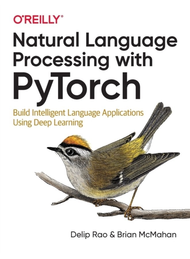 Natural Language Processing with PyTorchlow Build Intelligent Language Applications Using Deep Learning - Paperback
