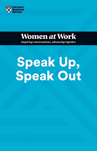 Speak Up Speak Out Hbr Women At Work Series 