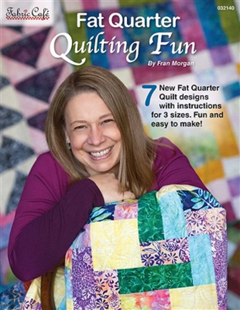 Fabric Cafe Fat Quarter Quilting Fun Book by Fran Morgan