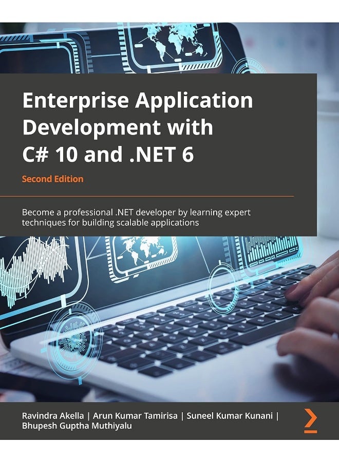 Enterprise Application Development with C# 10 and .NET 6 - Second Edition: Become a professional .NET developer by learning expert techniques for building scalable applications