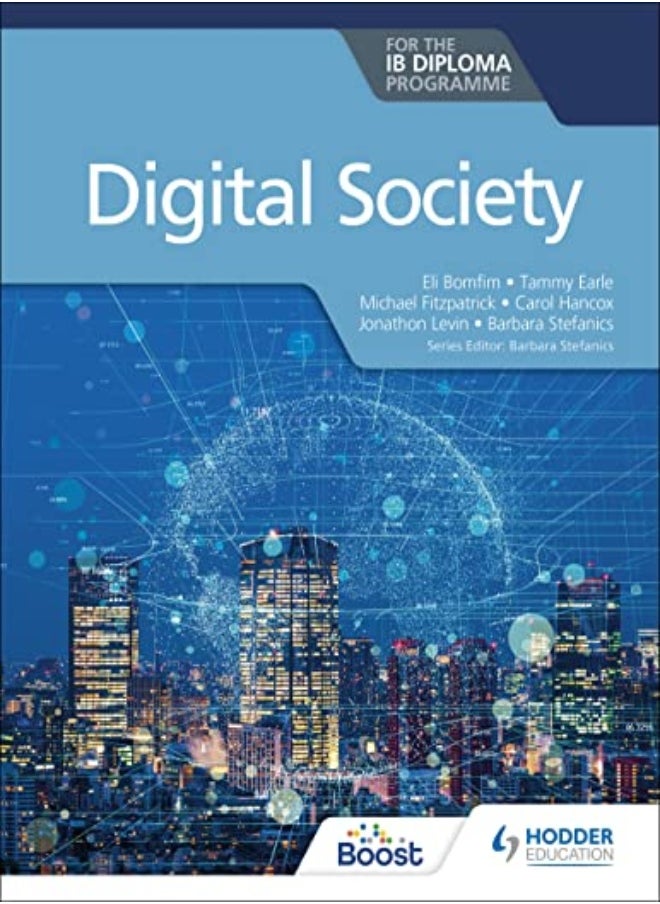 Digital Society For The Ib Diploma by Bomfim, Eli - Earle, Tammy - Fitzpatrick, Michael - Hancox, Carol - Levin, Jonathon - Stefanics, Bar Paperback 