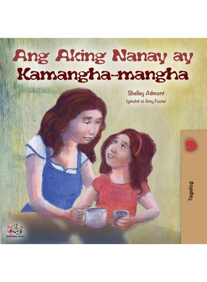 Ang Aking Nanay ay Kamangha mangha My Mom is Awesome Tagalog Edition - Paperback