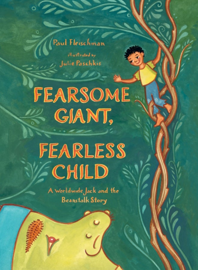 Fearsome Giant, Fearless Child : A Worldwide Jack and the Beanstalk Story 