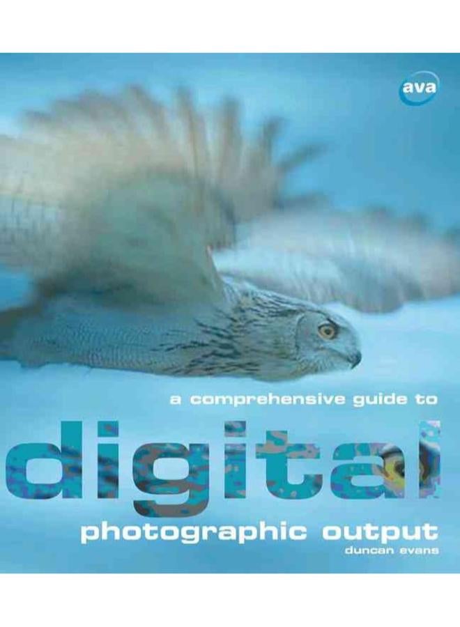 A Comprehensive Guide to Digital Photographic Output