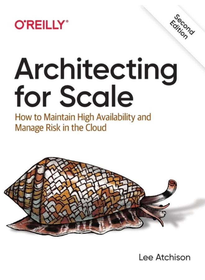 Architecting for Scale : How to Maintain High Availability and Manage Risk in the Cloud 