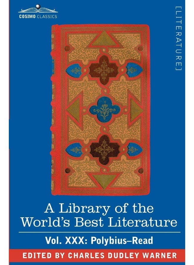 A Library of the World's Best Literature - Ancient and Modern - Vol.XXX (Forty-Five Volumes); Polybius-Read 