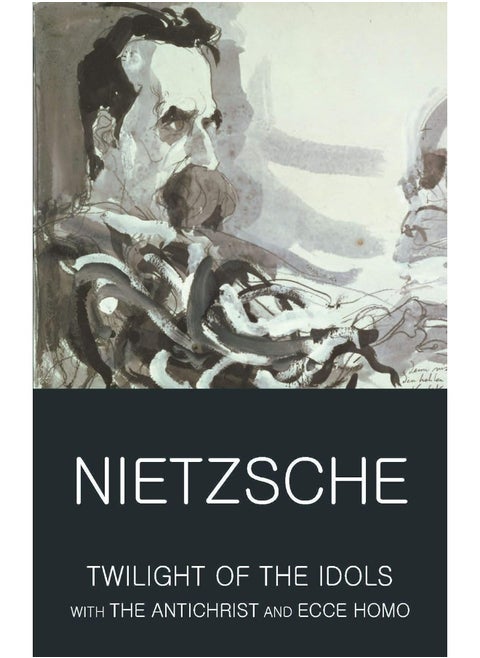 Twilight of the Idols with The Antichrist and Ecce Homo
