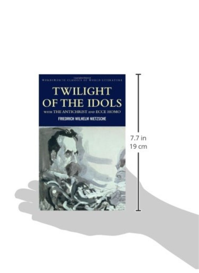 Twilight of the Idols with The Antichrist and Ecce Homo