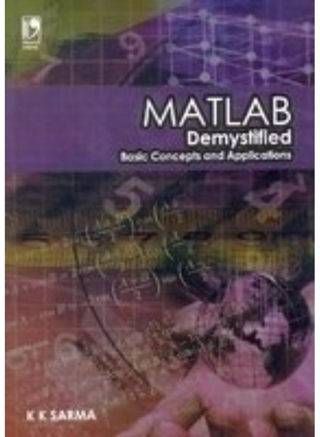 Matlab: Demystified Basic Concepts And Applications