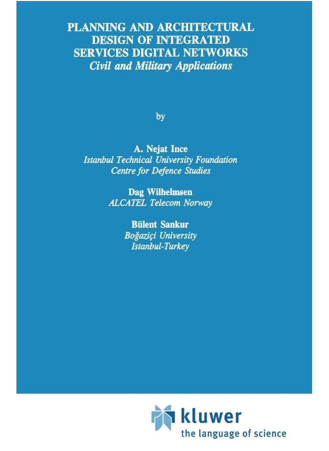 Planning and Architectural Design of Integrated Services Digital Networks: Civil and Military Applications 