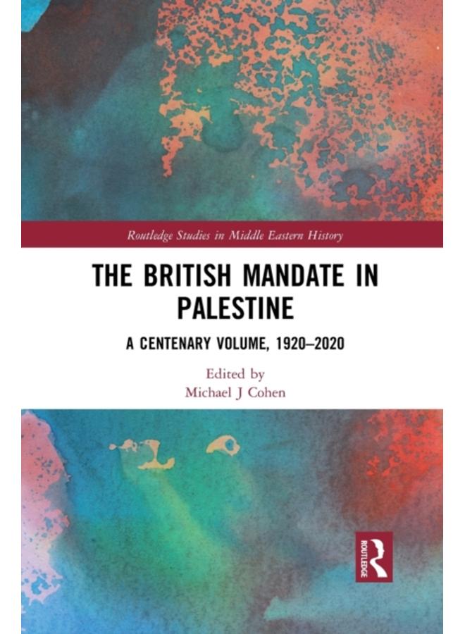 The British Mandate in Palestine : A Centenary Volume, 1920???2020