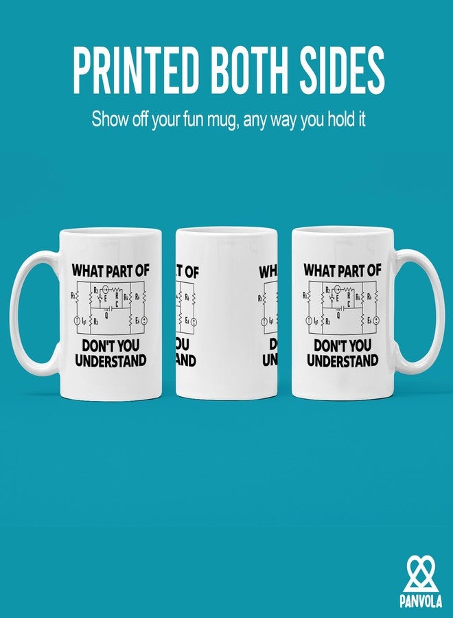 Panvola What Part Of Don’t You Understand Electrical Engineering Gifts Funny Sarcastic Electrical Engineer Student Novelty Drinkware Ceramic Mug 11 oz White - Image 3