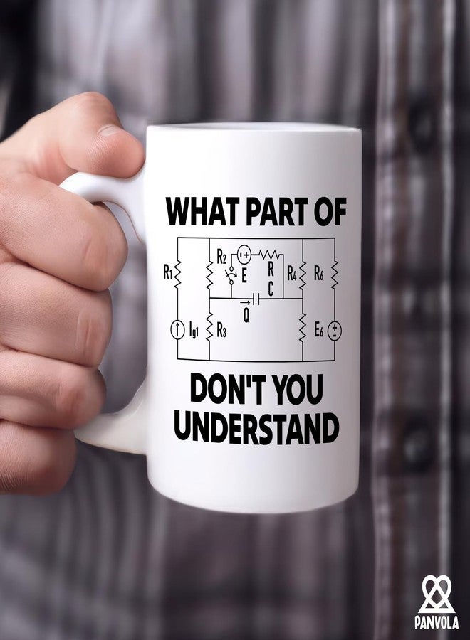 Panvola What Part Of Don’t You Understand Electrical Engineering Gifts Funny Sarcastic Electrical Engineer Student Novelty Drinkware Ceramic Mug 11 oz White - Image 4