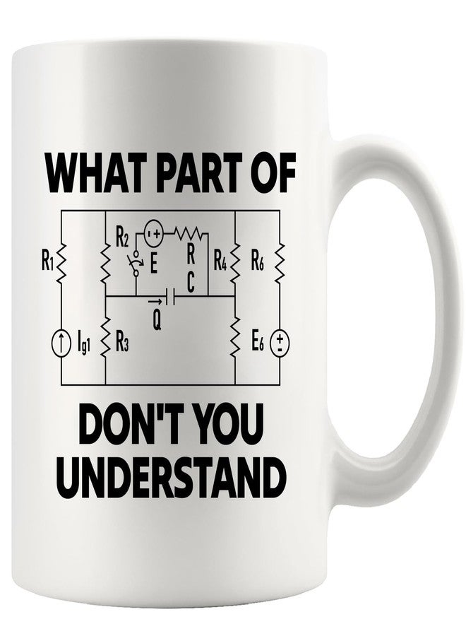 Panvola What Part Of Don’t You Understand Electrical Engineering Gifts Funny Sarcastic Electrical Engineer Student Novelty Drinkware Ceramic Mug 11 oz White - Image 1