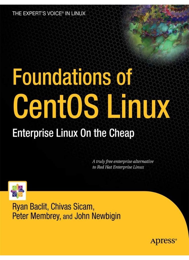 Foundations of CentOS Linux: Enterprise Linux on the Cheap 