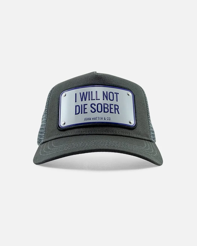 John Hatter I Will Not Die Sober - Cap