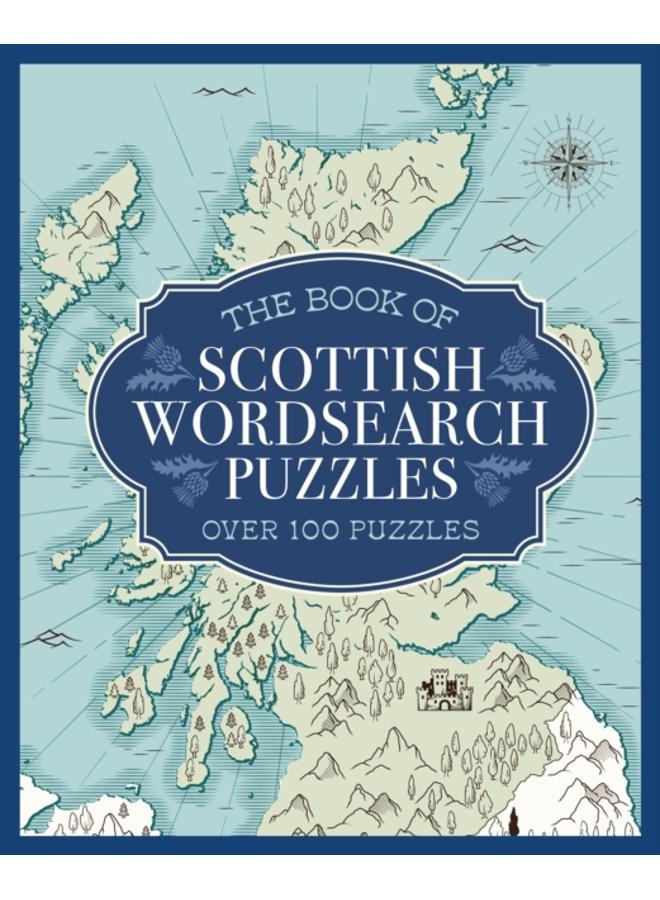 The Book of Scottish Wordsearch Puzzles : Over 100 Puzzles 