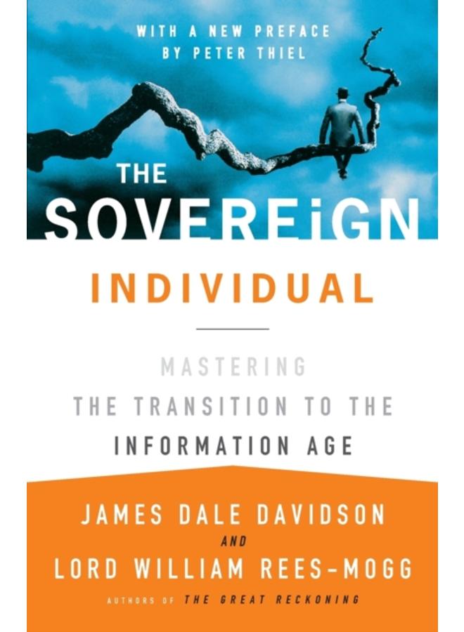 The Sovereign Individual: Mastering the Transition to the Information Age 
