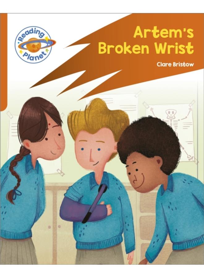 Reading Planet: Rocket Phonics ??? Target Practice - Artem's Broken Wrist - Orange 