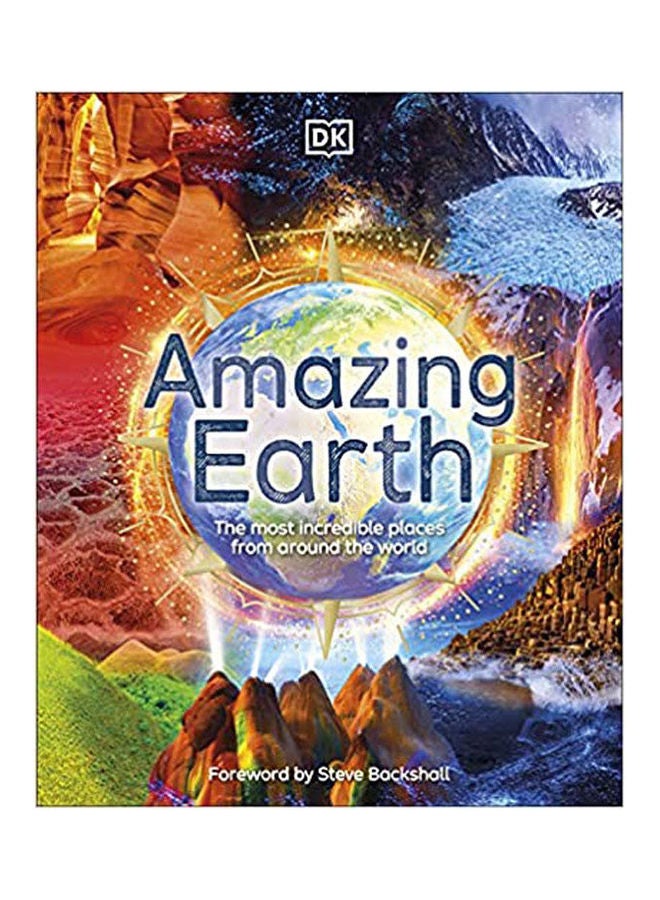 Amazing Earth: The Most Incredible Places From Around The World