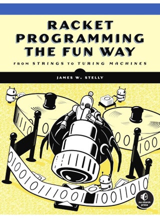 Racket Programming The Fun Way: From Strings to Turing Machines - pzsku/Z8337545D69D90812FDC6Z/45/_/1723111934/2e71dadc-1109-4e3f-8bd1-d51f292e33db