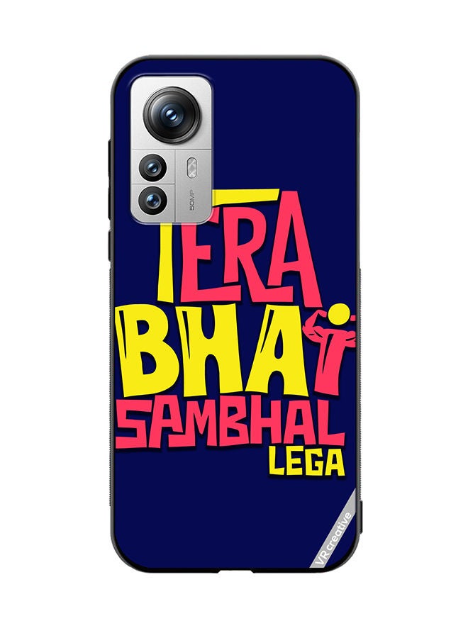 VR CREATIVE Protective Case Cover For Xiaomi 12 Pro Tera Bhai Sambhal Lega Hindi Quots Design Multicolour - Image 1