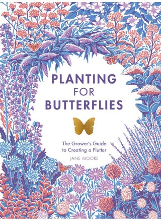Planting for Butterflies: The Grower's Guide to Creating a Flutter - pzsku/Z833A985FCDF886832AD9Z/45/_/1723112336/59af917c-538a-4bd1-a657-de49af30b197