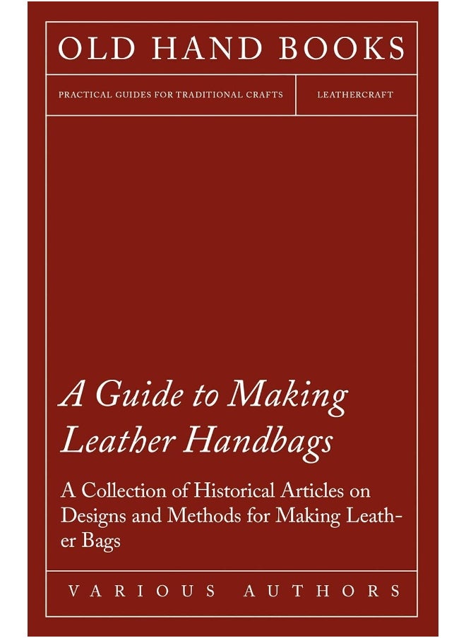 null - A Guide to Making Leather Handbags - A Collection of Historical Articles on Designs and Methods for Making Leather Bags - Image 1