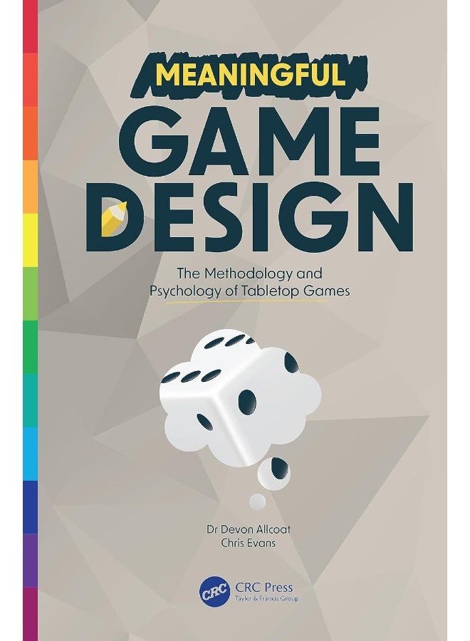 CRC Press Meaningful Game Design: The Methodology and Psychology of Tabletop Games 