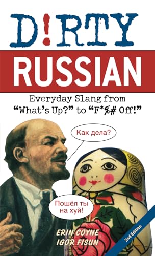 Dirty Russian Second Edition Everyday Slang From Whats Up To F Off