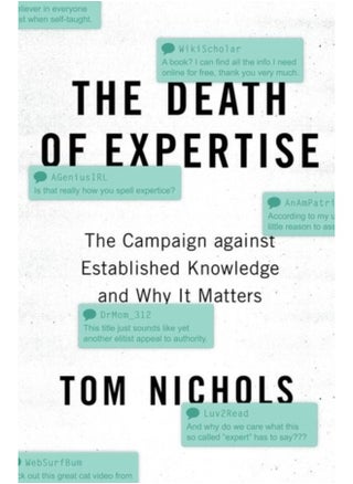 The Death of Expertise: The Campaign Against Established Knowledge and Why It Matters - pzsku/Z8346FC41F5DD2CE0612DZ/45/1744782053/9e43889b-32e1-4764-8969-28f9fedf5472
