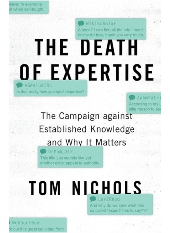 The Death of Expertise: The Campaign Against Established Knowledge and Why It Matters 