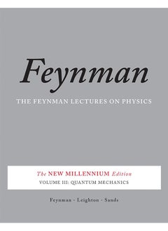 The Feynman Lectures on Physics, Vol. III: The New Millennium Edition: Quantum Mechanics