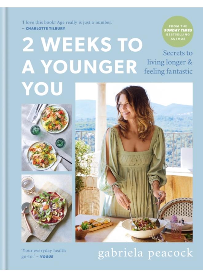 2 Weeks to a Younger You : Secrets to Living Longer and Feeling Fantastic: FROM THE SUNDAY TIMES BESTSELLING AUTHOR 