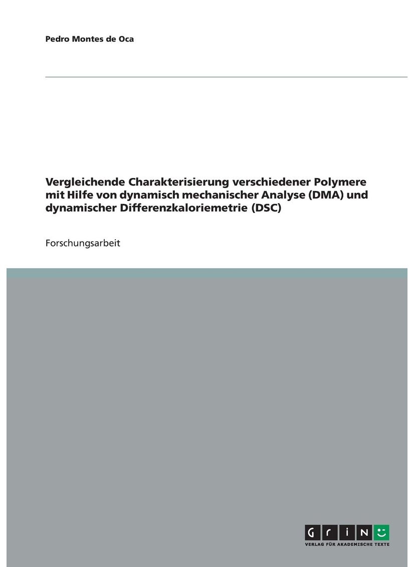 Vergleichende Charakterisierung verschiedener Polymere mit Hilfe von dynamisch mechanischer Analyse (DMA) und dynamischer Differenzkaloriemetrie (DSC) 