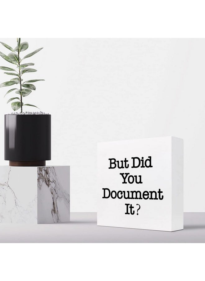 z-crange - z-crange But Did You Document It Wood Box Sign Desk Decor,Funny Office Wooden Box Block Sign for Home Office Shelf Tabletop, Rustic Farmhouse Square Decor Sign for Shelf - Image 1