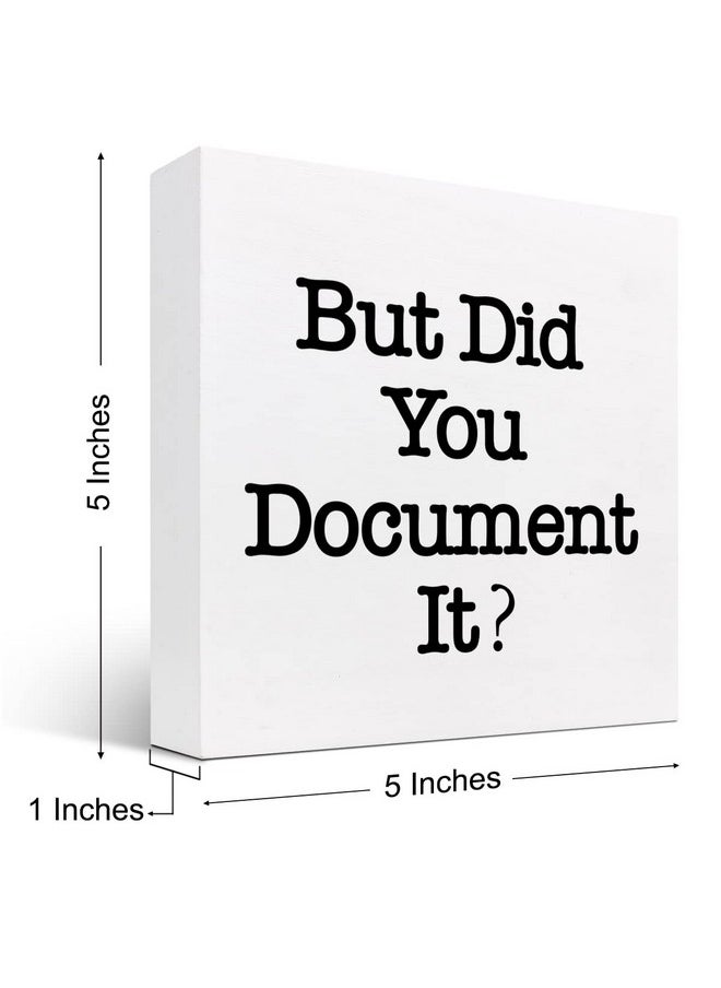 z-crange - z-crange But Did You Document It Wood Box Sign Desk Decor,Funny Office Wooden Box Block Sign for Home Office Shelf Tabletop, Rustic Farmhouse Square Decor Sign for Shelf - Image 1