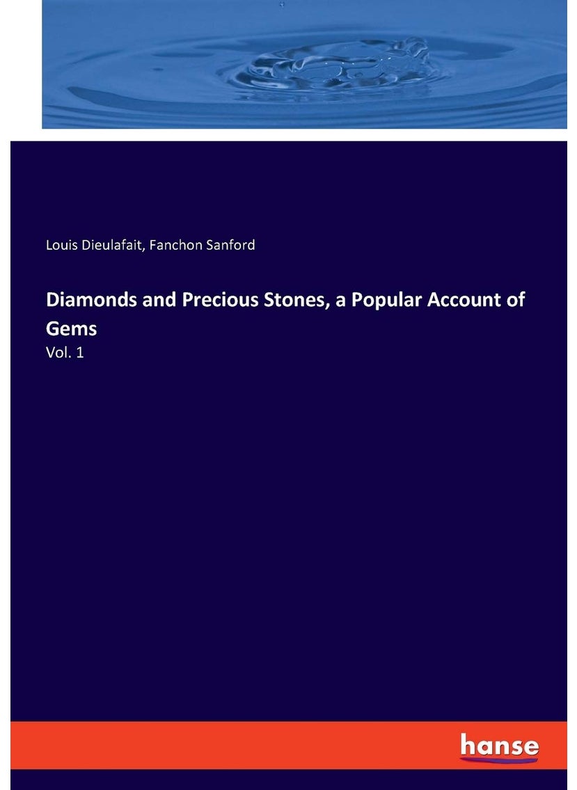 Diamonds and Precious Stones, a Popular Account of Gems: Vol. 1  - Image 1