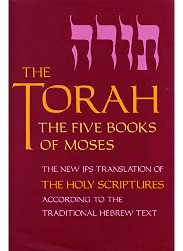 The Torah The Five Books Of Moses The New Translation Of The Holy Scriptures According To The Trad 